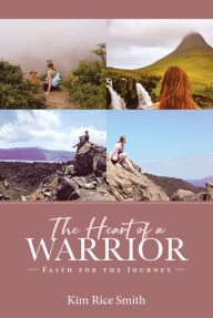 Title: The Heart of a Warrior, Author: Kim Rice Smith