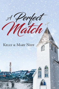 Title: A Perfect Match, Author: Christian Faith Publishing