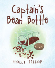 Title: Captain's Bean Bottle, Author: Holly Jessop