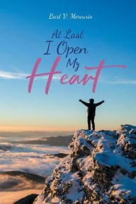 Title: At Last I Open My Heart, Author: Bart V Mercurio
