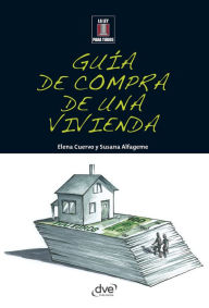 Title: Guía de compra de una vivienda, Author: Elena Cuervo