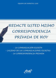 Title: Redacte usted mismo correspondencia privada de hoy, Author: Equipo de expertos 2100