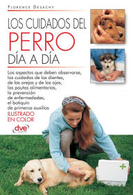 Title: Los cuidados del perro día a día, Author: Florence Desachy