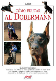 Title: Cómo educar al Dobermann, Author: Valeria Rossi