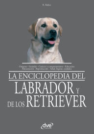 Title: La Enciclopedia del labrador y de los retriever, Author: Rio Raikes