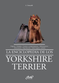 Title: La enciclopedia de los yorkshire terrier, Author: A. Tomaselli