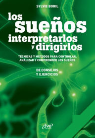 Title: Los sueños: interpretarlos y dirigirlos, Author: Sylvie Boril