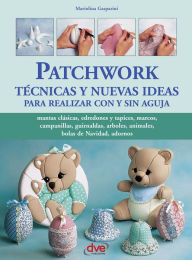 Title: Patchwork técnicas y nuevas ideas para realizar con y sin aguja, Author: Mariolina Gasparini