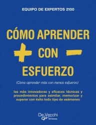 Title: Cómo aprender más con menos esfuerzo, Author: Equipo de expertos 2100