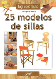 Title: Haga usted mismo 25 modelos de sillas, Author: Joaquim Vilargunter Muñoz