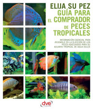 Title: Guía para el comprador de peces tropicales, Author: Varios autores
