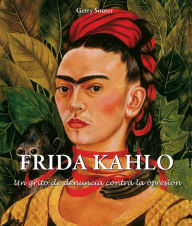 Title: Frida Kahlo - Un grito de denuncia contra la opresión., Author: Gerry Souter