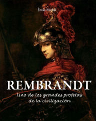 Title: Rembrandt - Uno de los grandes profetas de la civilizaciÃ³nÂ», Author: Ãmile Michel