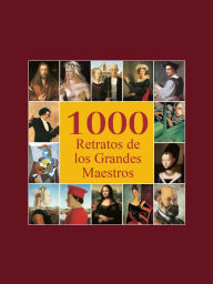 Title: 1000 Retratos de los Grandes Maestros, Author: Victoria Charles