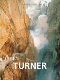 Title: J.M.W. Turner, Author: Eric Shanes