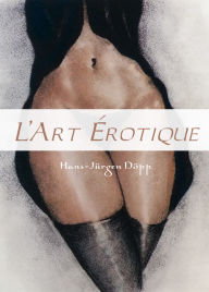 Title: L'Art Erotique, Author: Hans-Jürgen Döpp