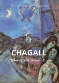 Title: Marc Chagall - Vitebsk -París -Nueva York, Author: Mikhail Guerman