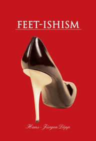 Title: Feet-Ishism, Author: Parkstone International