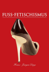 Title: Fuss-Fetischismus, Author: Hans-Jürgen Döpp