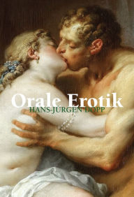 Title: Orale Erotik, Author: Hans-Jürgen Döpp