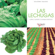 Title: Las lechugas - cultivo, cuidado y condejos prácticos, Author: Enrica Boffelli