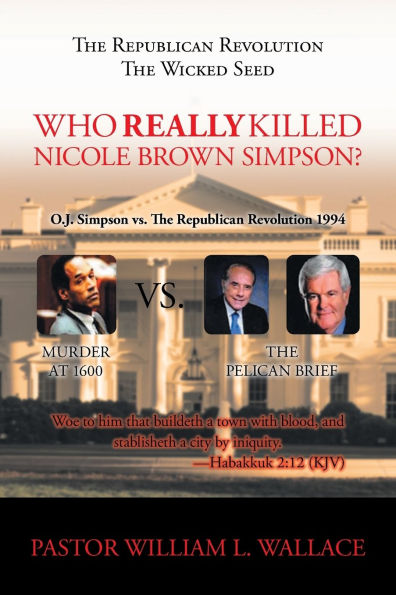 The Republican Revolution: Wicked Seed Who Really Killed Nicole Brown Simpson?