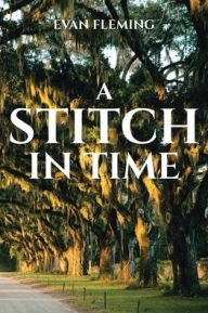 Title: A Stitch in Time, Author: Evan Fleming
