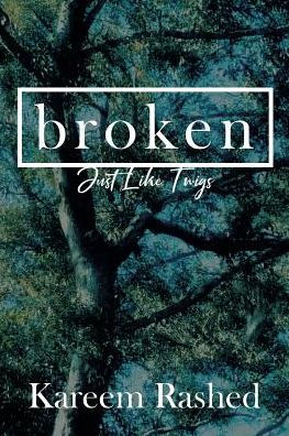 Broken: Just Like Twigs