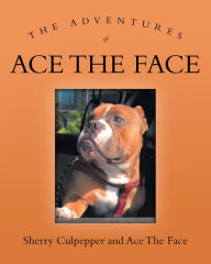 Title: The Adventures of Ace The Face, Author: Sherry Culpepper