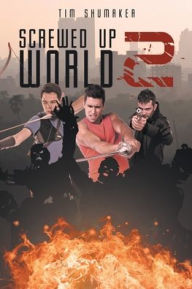 Title: Screwed Up World 2, Author: Tim Shumaker