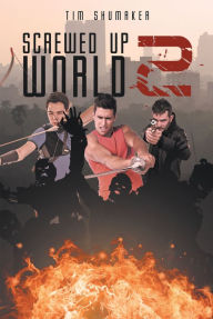 Title: Screwed Up World 2, Author: Tim Shumaker