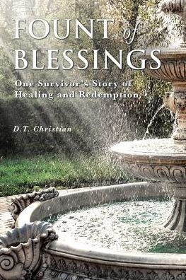 Fount of Blessings: One Survivor's story healing and redemption