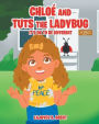 Chloe and Tuts the Ladybug: It's Ok to Be Different