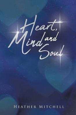 Heart Mind and Soul: Autobiographical Poetry