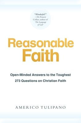 Reasonable Faith: Open-Minded Answers to the Toughest 273 Questions on Christian Faith