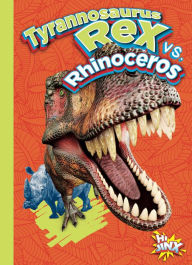 Title: Tyrannosaurus Rex vs. Rhinoceros, Author: Eric Braun