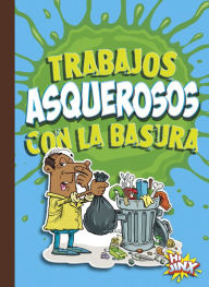 Title: Trabajos asquerosos con la basura, Author: Mary E. Bleckwehl