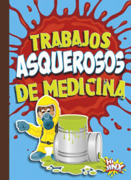 Title: Trabajos asquerosos de medicina, Author: Mary E. Bleckwehl