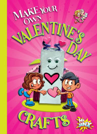 Title: Make Your Own Valentine's Day Crafts, Author: Kayla Rossow