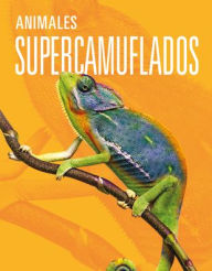 Title: Animales Supercamuflados, Author: Meg Greve