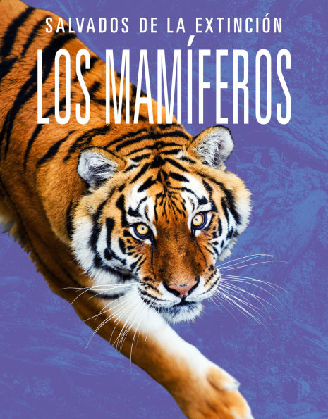 Los mamiferos: Salvados de la extincion