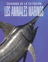 Title: Los animales marinos: Salvados de la extincion, Author: Joanne Mattern