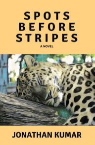 Title: Spots Before Stripes, Author: Jonathan Kumar
