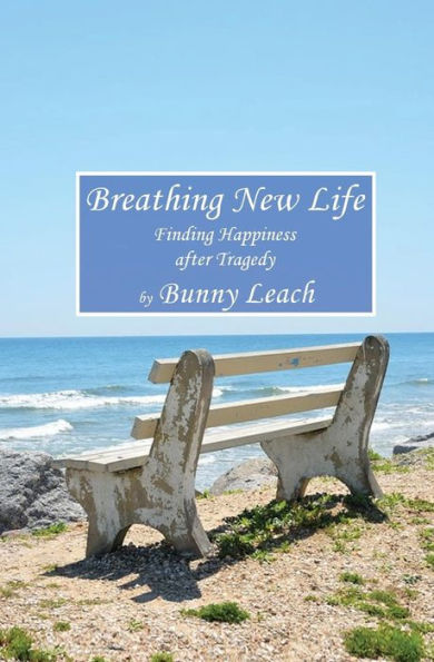 Breathing New Life: Finding Happiness after Tragedy