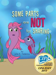 Title: Some Parts are NOT for Sharing, Author: Julie  K Federico