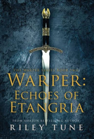 Title: Warper: Echoes of Etangria, Author: Riley Tune