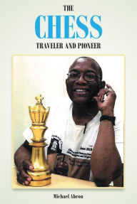 Title: The Chess Traveler and Pioneer, Author: Michael Abron