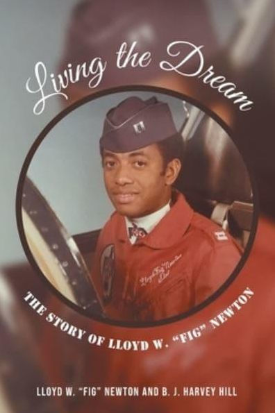 Living The Dream: Story of Lloyd W. "Fig" Newton