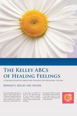 The Kelley ABCs of Healing Feelings: A Neurocognitive Affective Positive Ego Building System