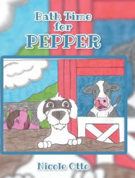 Title: Bath Time for Pepper, Author: Nicole Otto